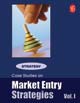 Casebook in Market Entry Strategies - Vol. I