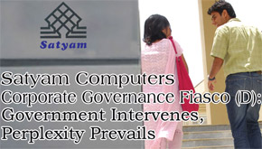 Satyam Computers Corporate Governance Fiasco (D) Case Study Corporate Ethics Corporate Governance Case Studies